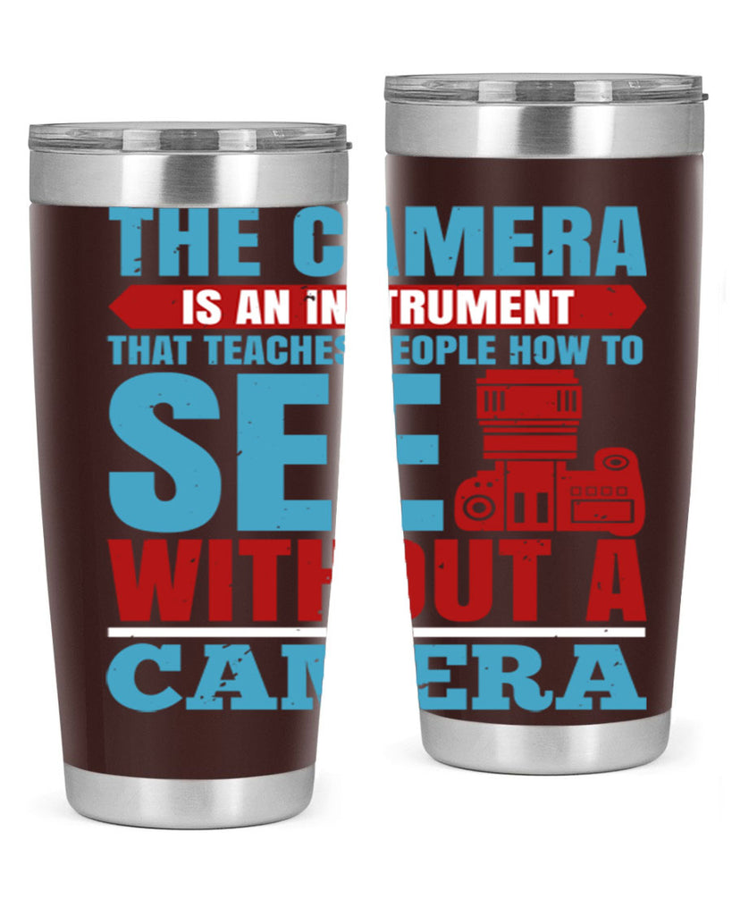 the camera is an instrument 13#- photography- Tumbler