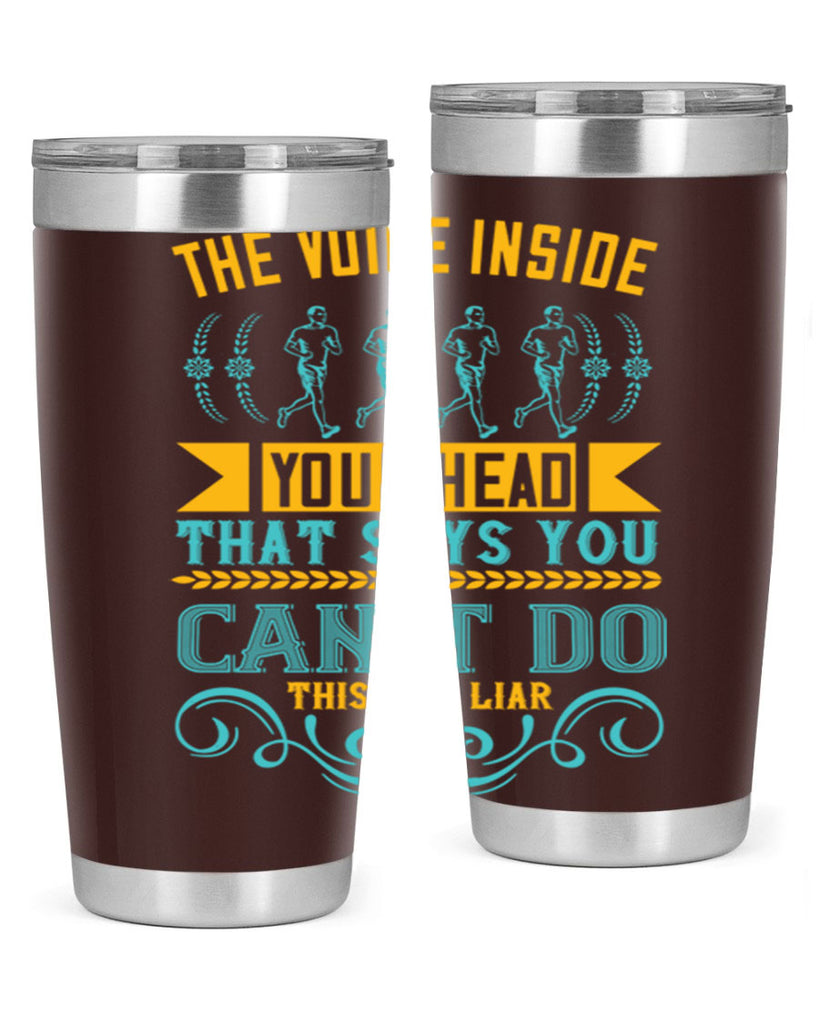 the voice inside your head that says you can’t do this is a liar 11#- running- Tumbler