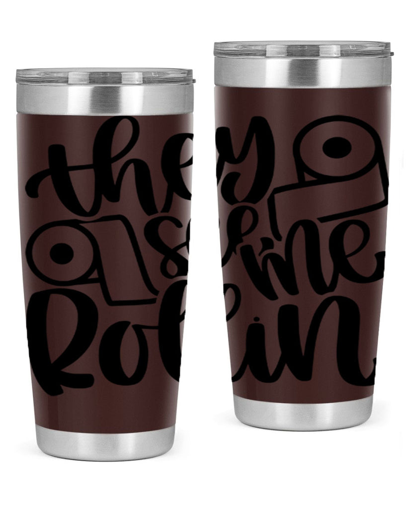 they see me rollin 10#- bathroom- Tumbler