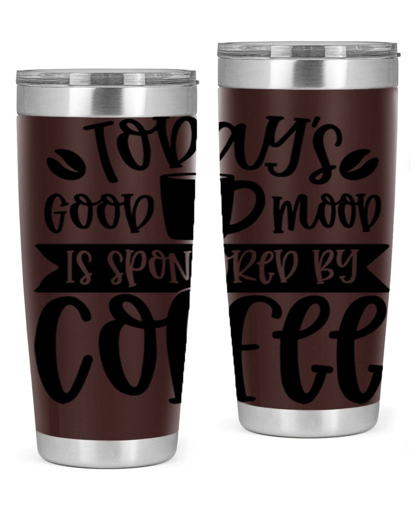 todays good mood is sponsored by coffee 13#- coffee- Tumbler