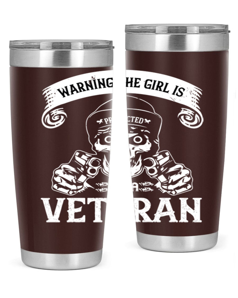 warning the girl is protected by a veteran 8#- Veterns Day- Tumbler