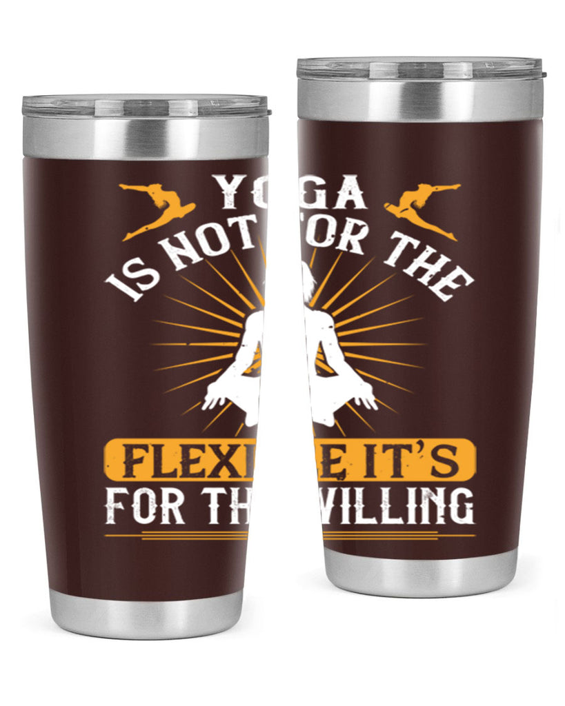 yoga is not for the flexible it’s for the willing 24#- yoga- Tumbler