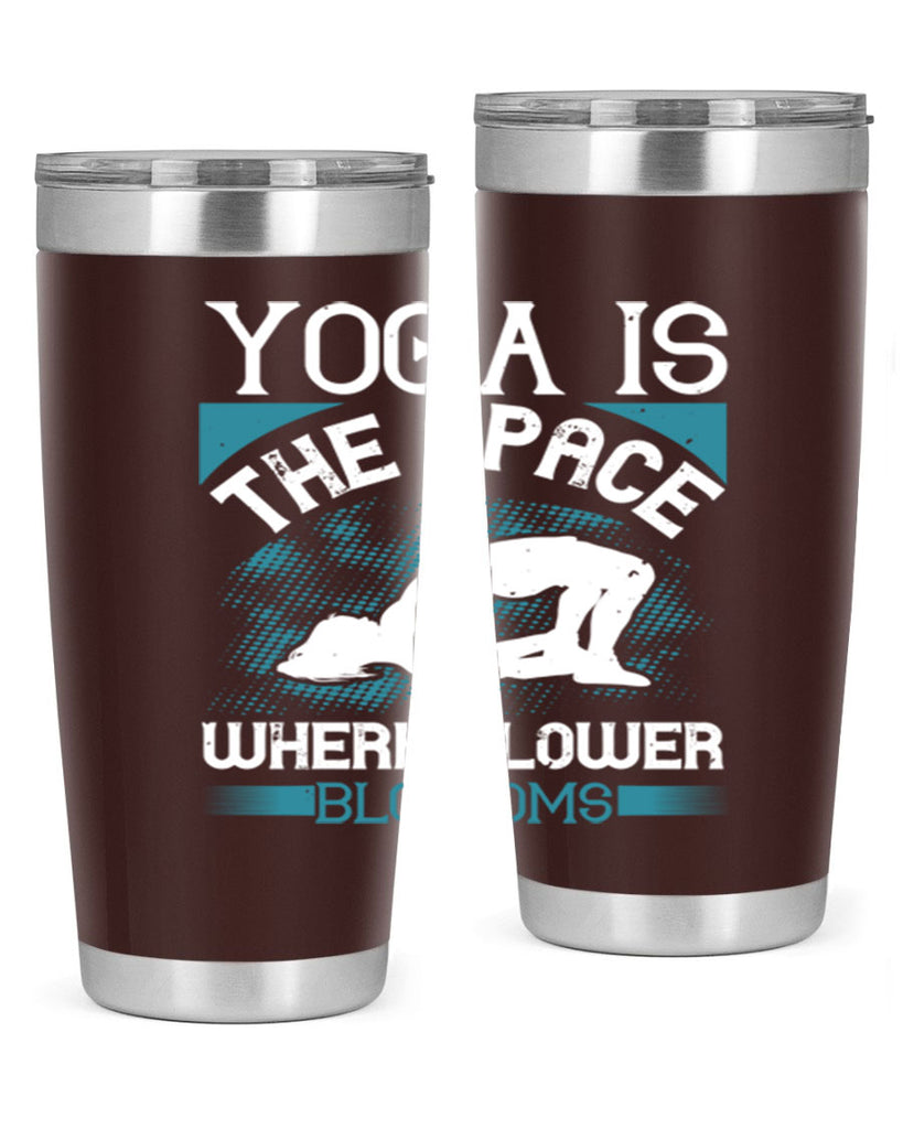 yoga is the space where flower blossoms 14#- yoga- Tumbler