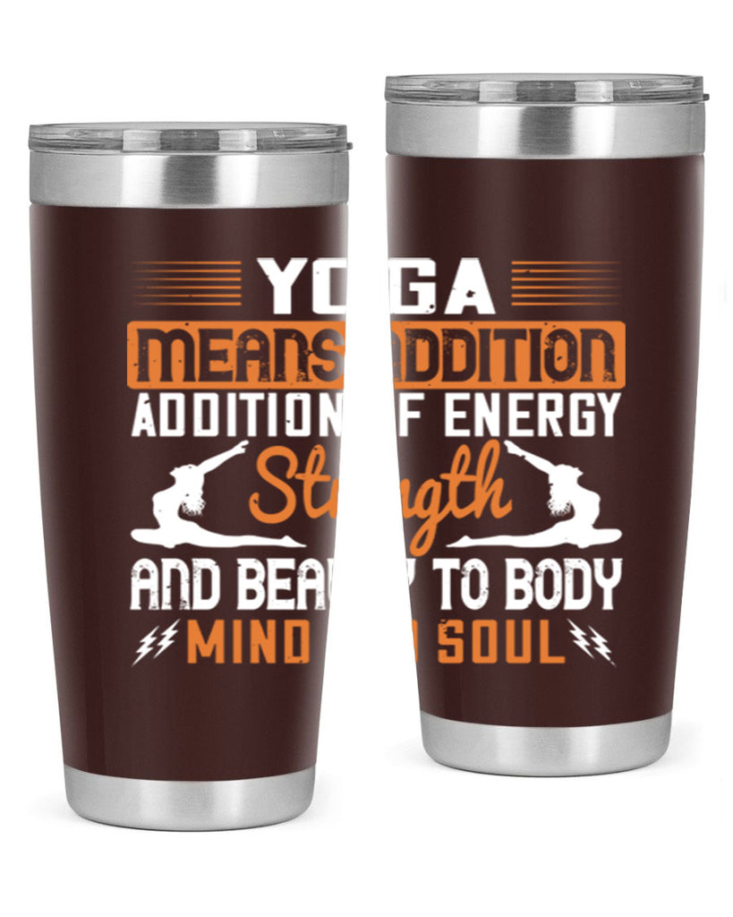 yoga means addition addition of energy strength and beauty to body mind and soul 10#- yoga- Tumbler