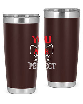 you are perfect Style 124#- cat- Tumbler