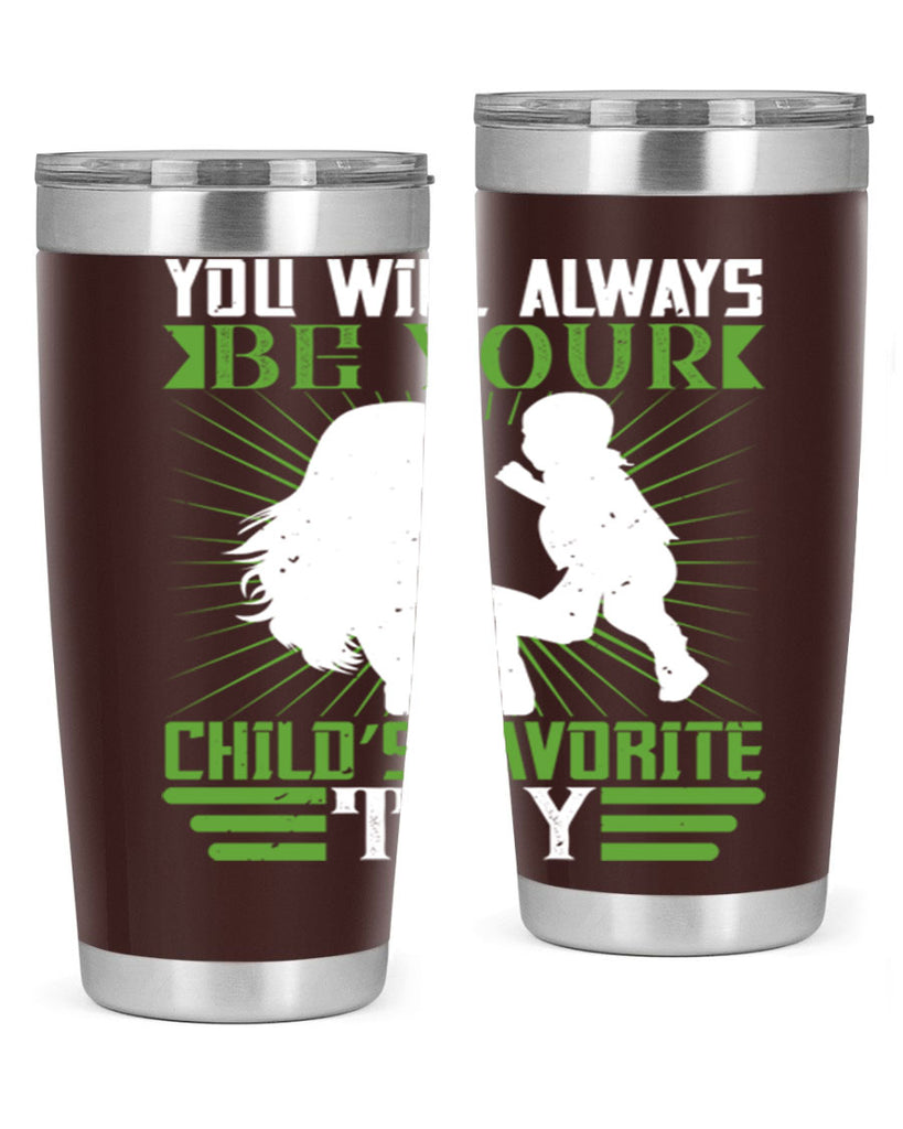 you will always be your child’s favorite toy 5#- Parents Day- Tumbler