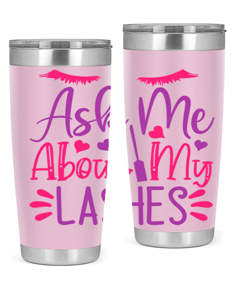 Ask Me About My Lashes Style 256#- make up- Tumbler