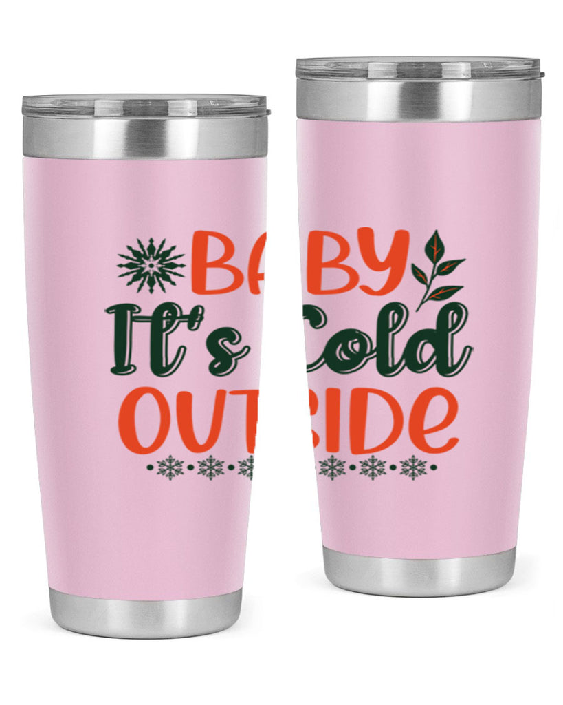 Baby Its Cold Outside 17#- winter- Tumbler
