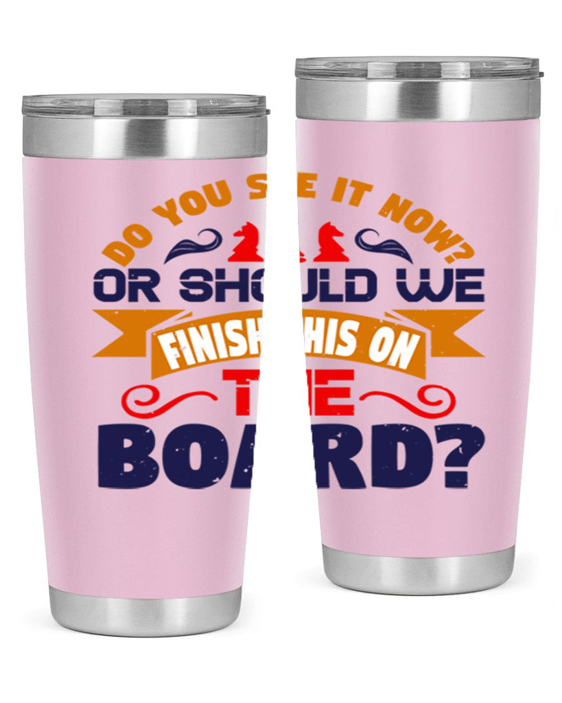 Do you see it now Or should we finish this on the board 2#- chess- Tumbler