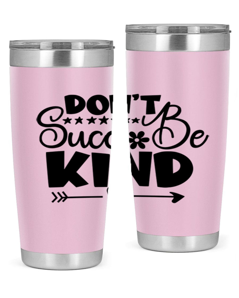 Dont Succ Be Kind 94#- winter- Tumbler