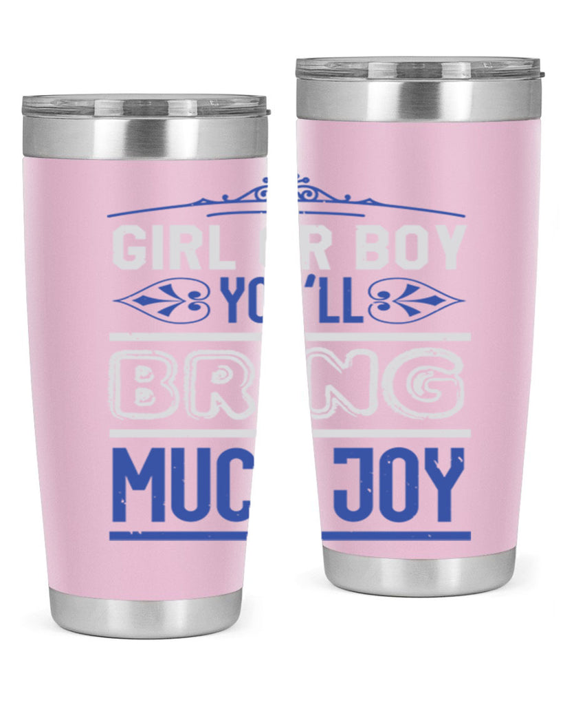 Gilr or boy you bring much joy Style 40#- baby shower- tumbler