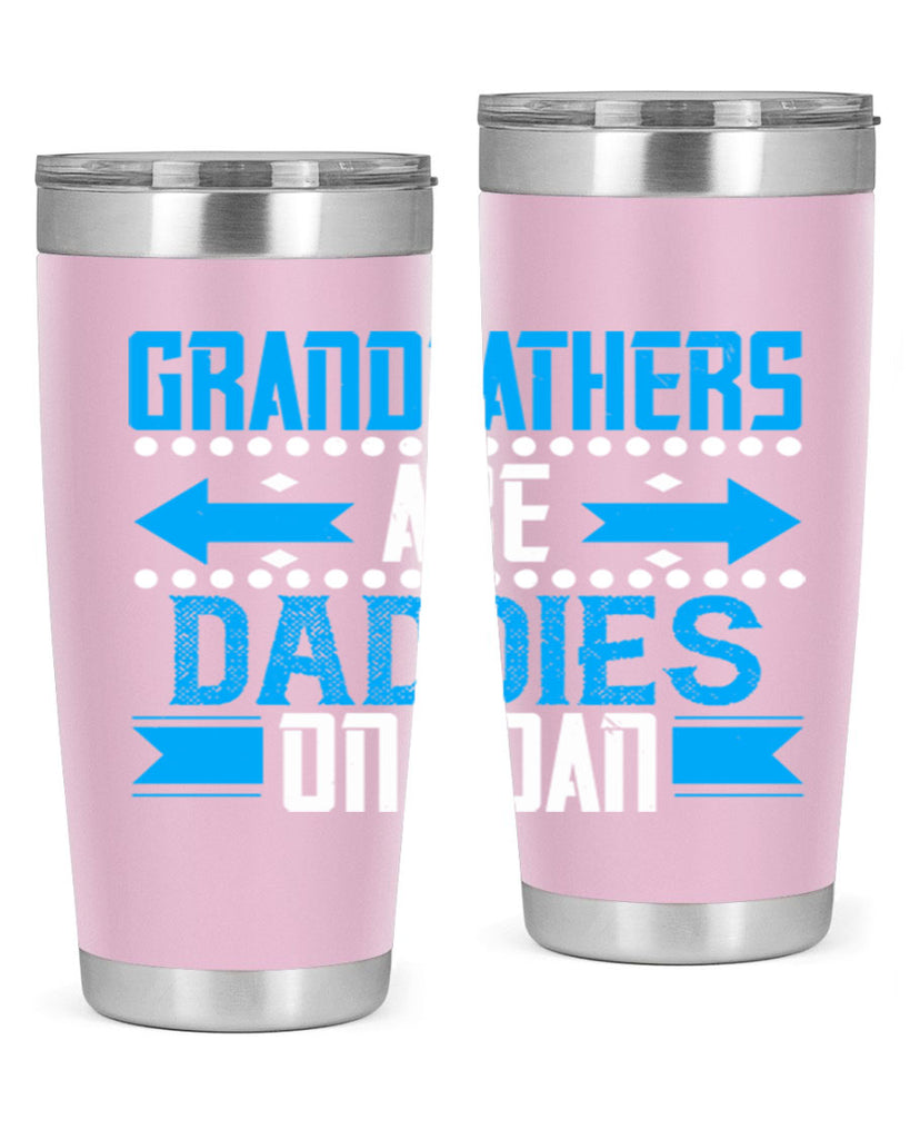 Grandfathers are daddies on loan 55#- grandpa - papa- Tumbler