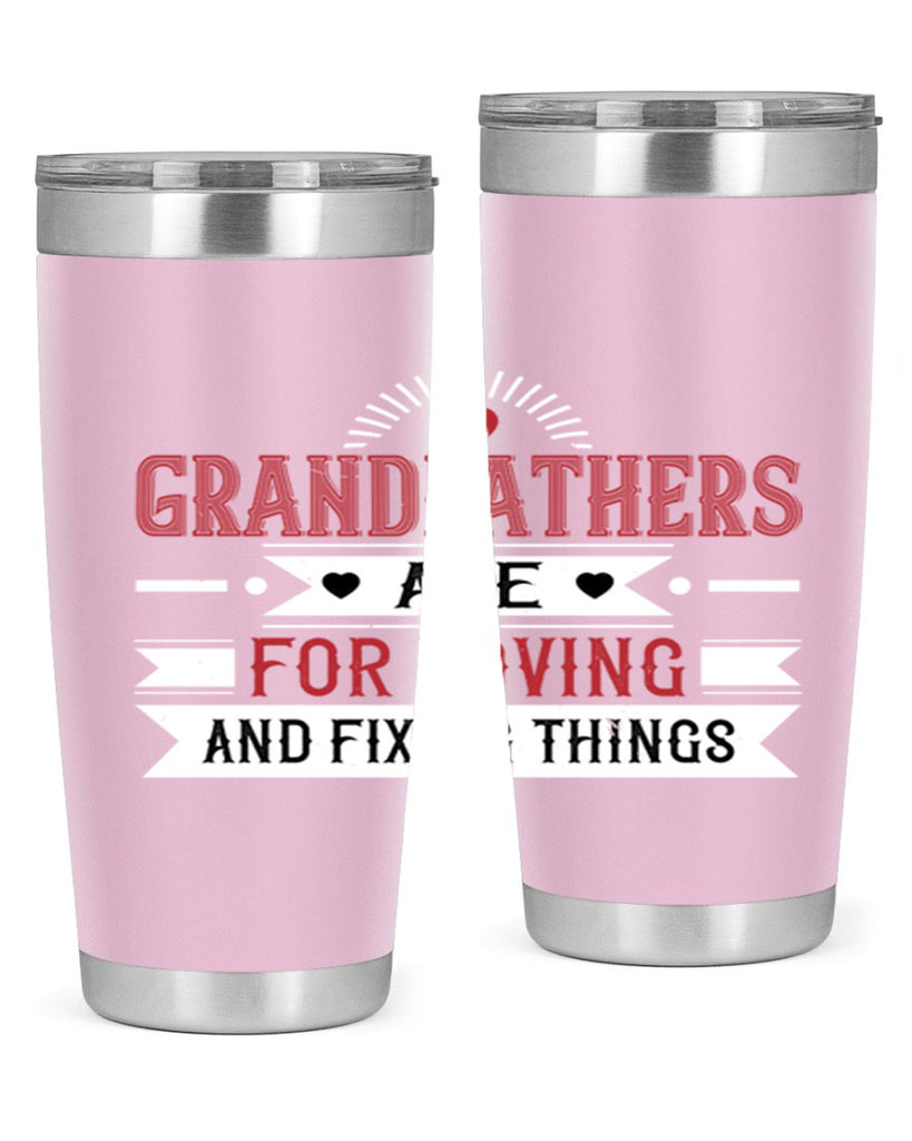 Grandfathers are for loving and fixing things 54#- grandpa - papa- Tumbler