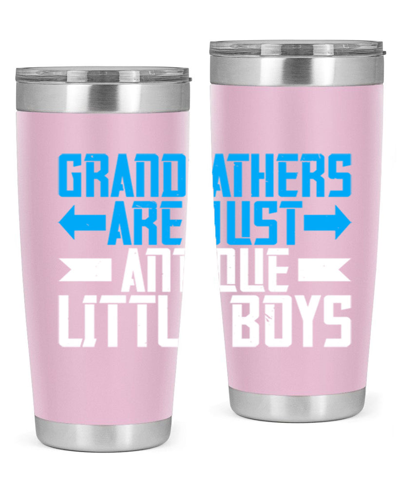 Grandfathers are just antique little boys 131#- grandpa - papa- Tumbler