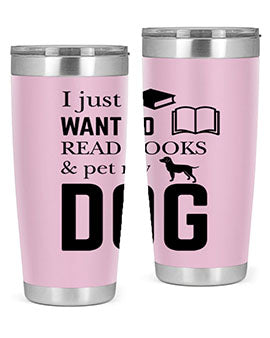 I Just want to Style 42#- dog- Tumbler