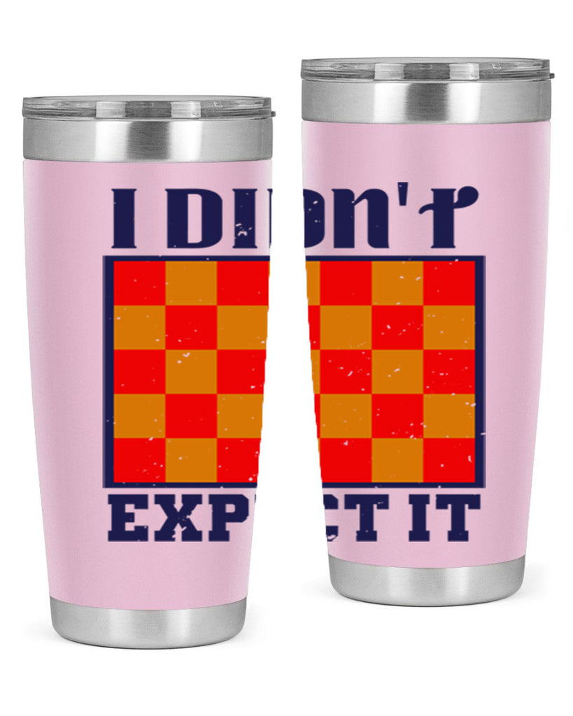 I didnt expect it 48#- chess- Tumbler
