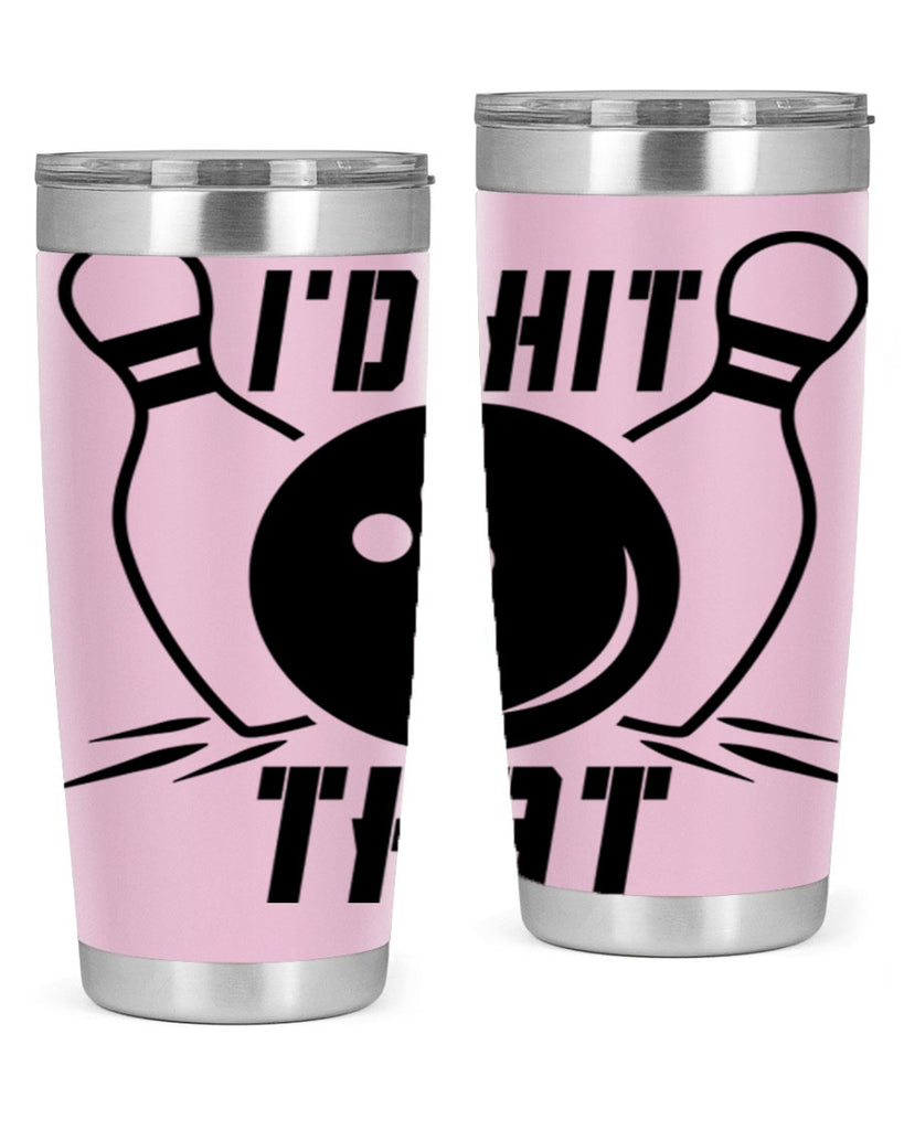 Id hit that 1082#- bowlig- Tumbler