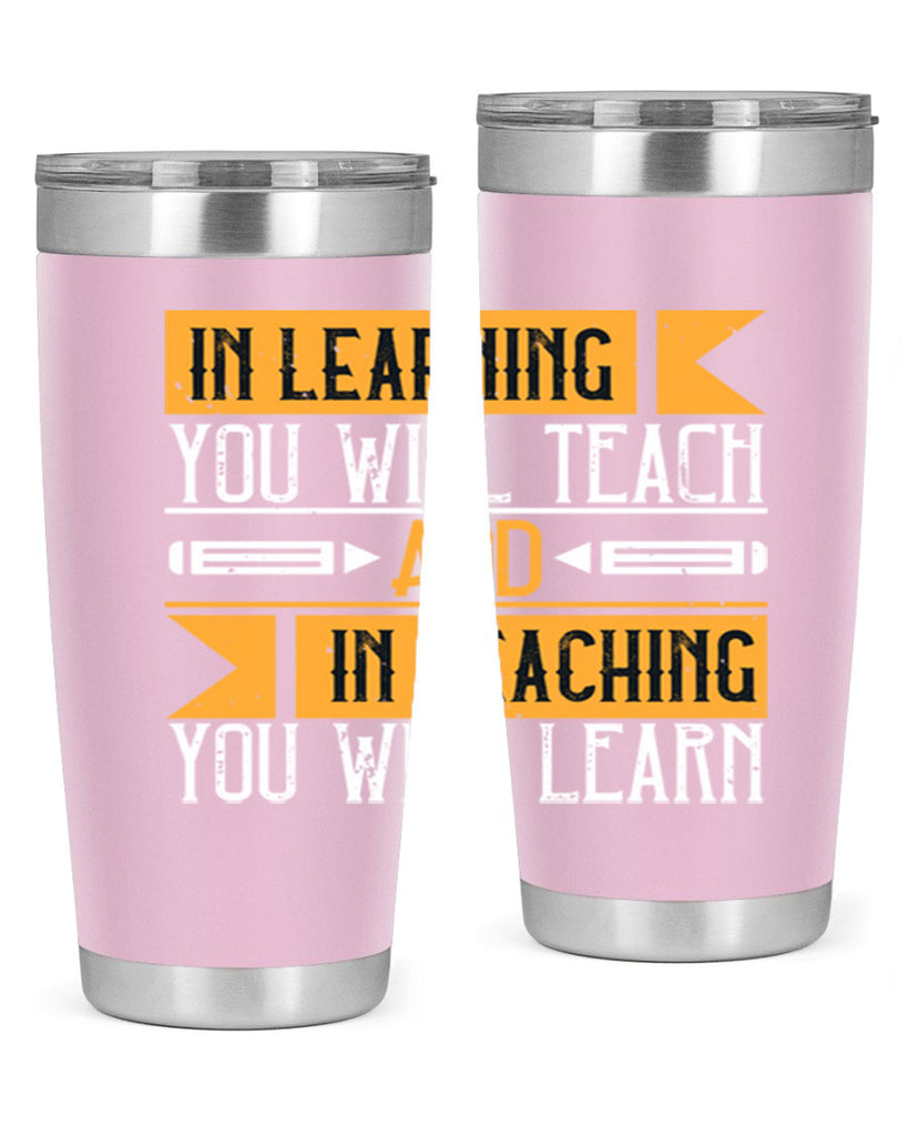 In learning you will teach and in teaching you will learn Style 98#- teacher- tumbler