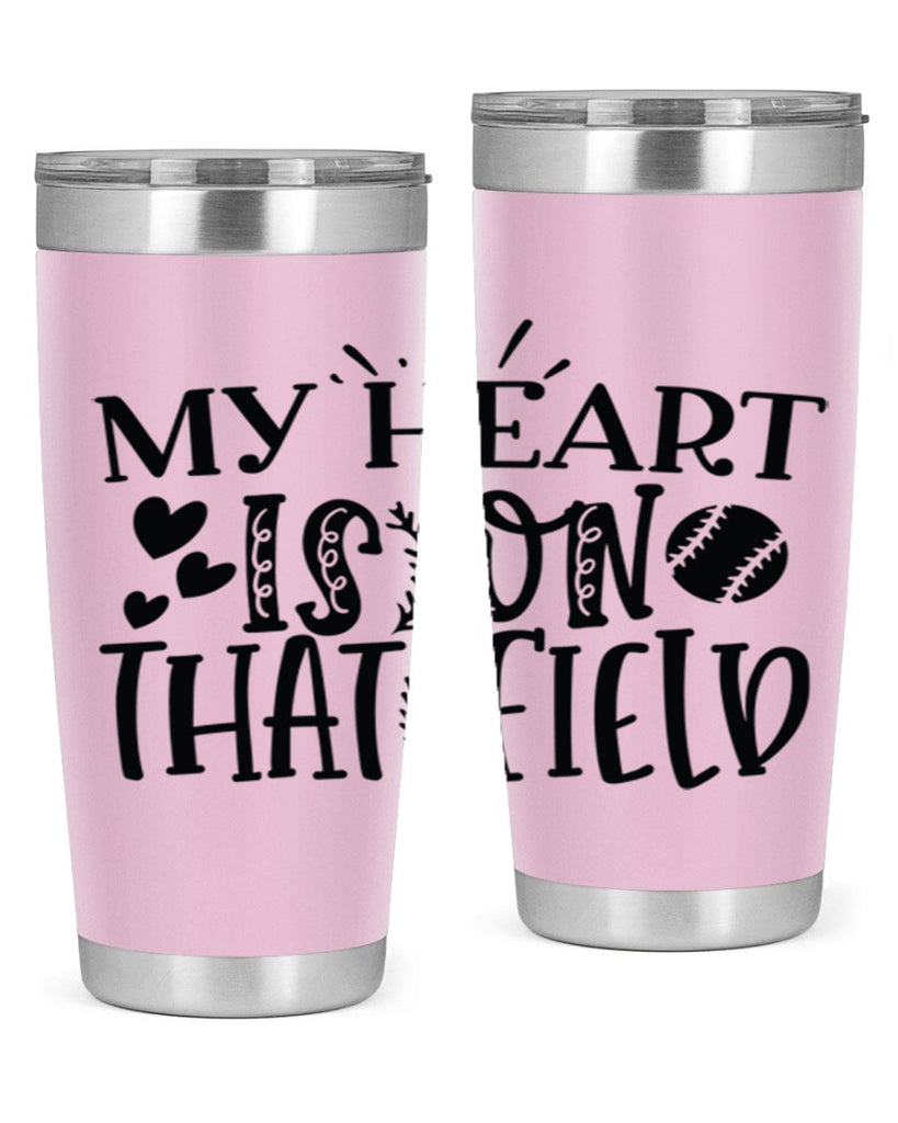 My Heart Is on That Field 2049#- baseball- Tumbler