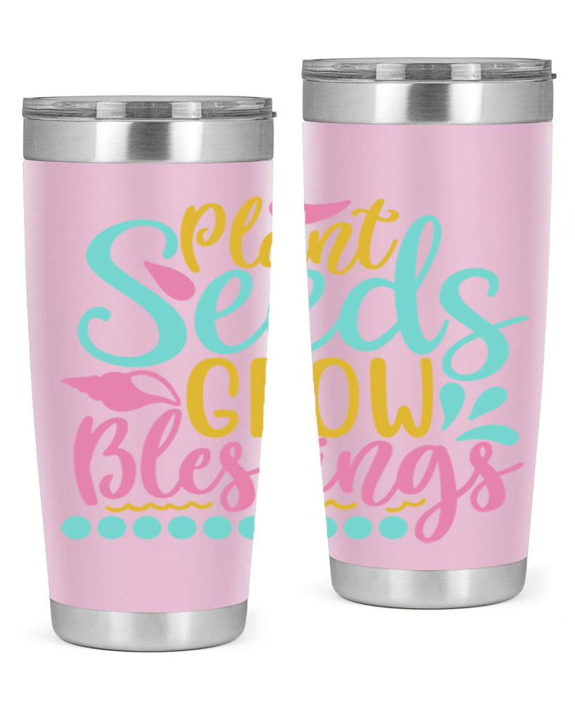 Plant seeds grow blessings Style 57#- summer- Tumbler