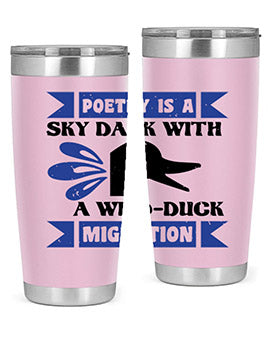 Poetry is a sky dark with a wildduck migration Style 22#- duck- Tumbler