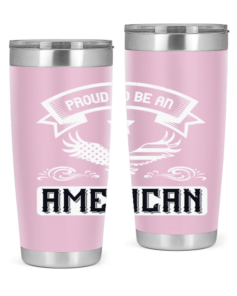 Proud to be an American Style 189#- Fourt Of July- Tumbler