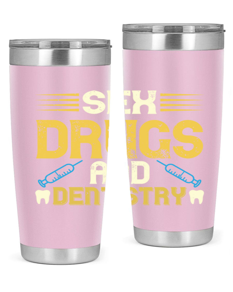 Sex drugs and dentistry Style 22#- dentist- tumbler