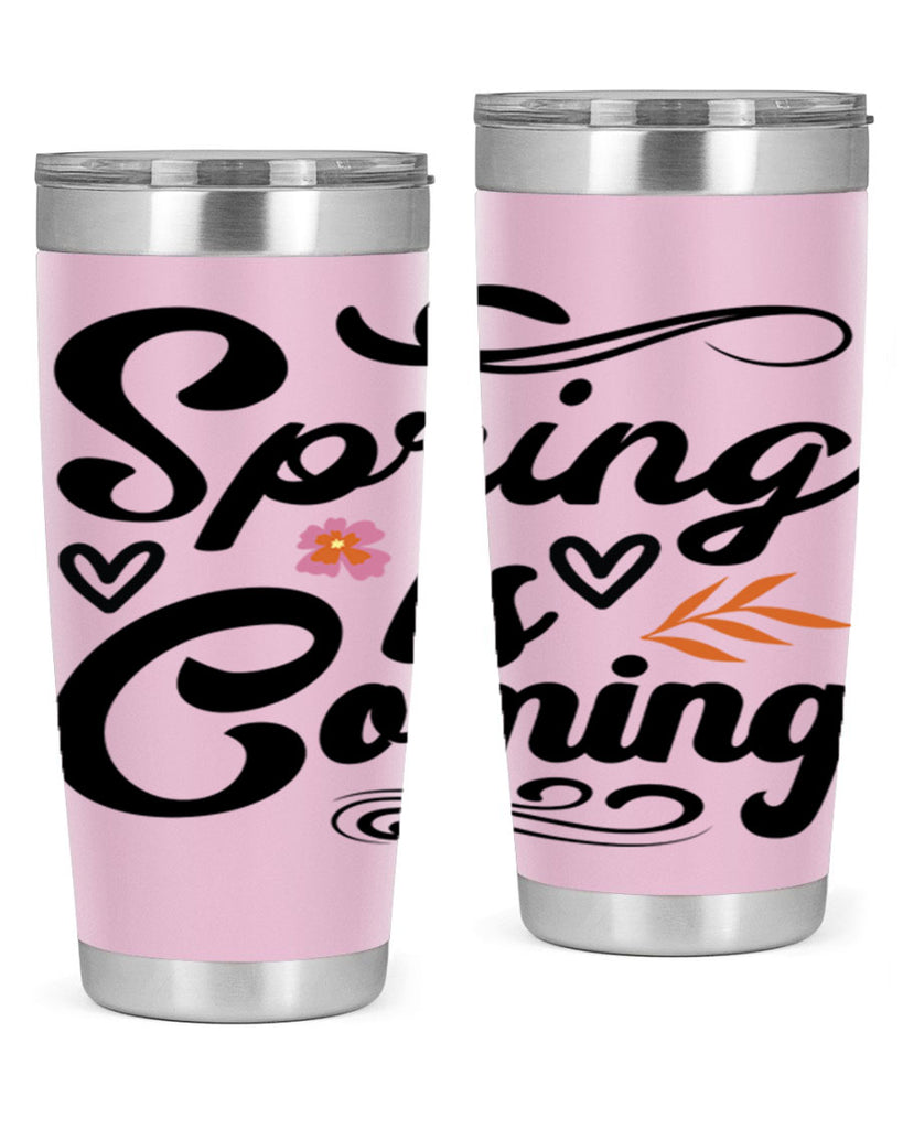 Spring is Coming  496#- spring- Tumbler