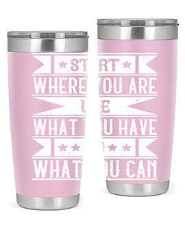 Start where you are Use what you have Do what you can Style 28#- volunteer- Tumbler