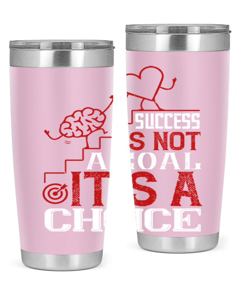 Success is not a goal Its a choice Style 18#- coaching- tumbler