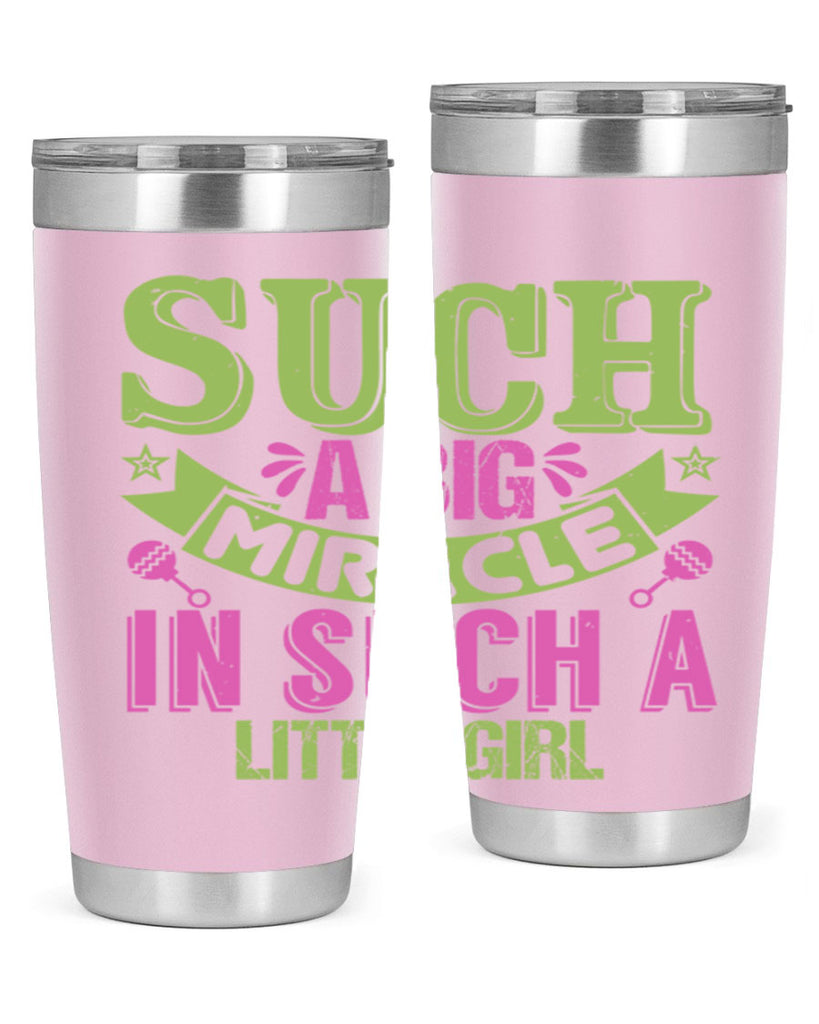 Such a big miracle in such a little girl Style 169#- baby- tumbler