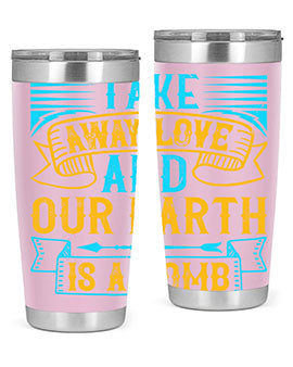 Take away love and our earth is a tomb Style 23#- dog- Tumbler