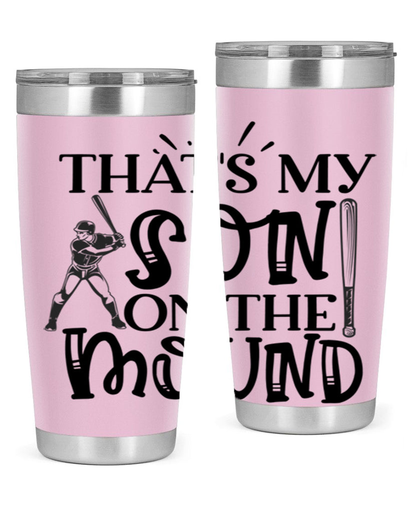 Thats My Son on the mound 2015#- baseball- Tumbler