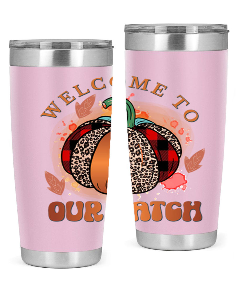 Welcome To Our Patch 635#- fall- Tumbler
