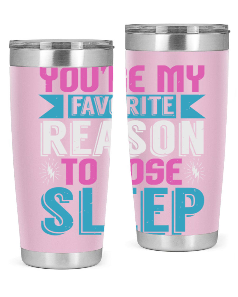 Youre my favorite season to lose sleep Style 156#- baby- tumbler