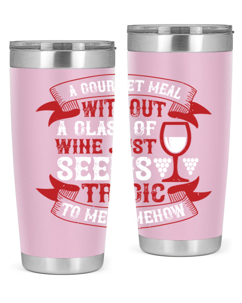 a gourmet meal without a glass of wine 93#- wine- Tumbler