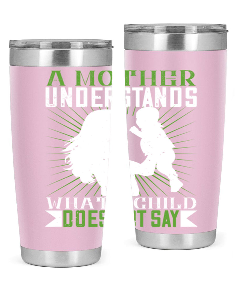 a mother understands what a child does not say 39#- Parents Day- Tumbler