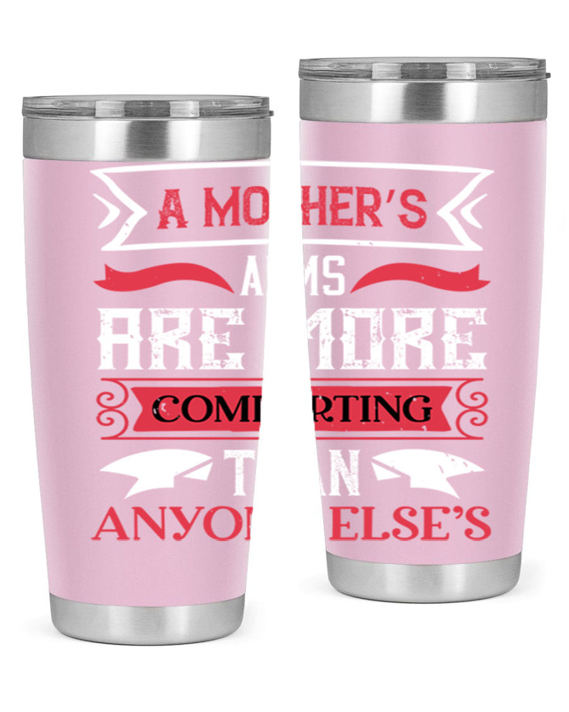 a mother’s arms are more 4#- mothers day- Tumbler