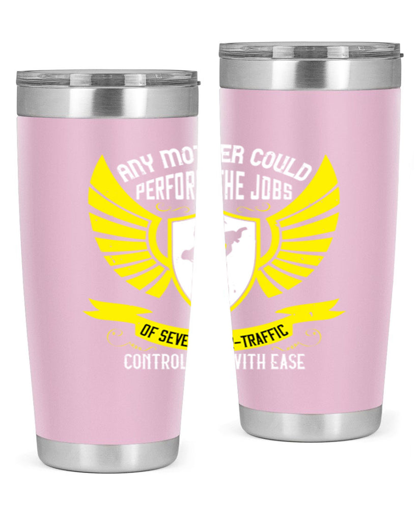 any mother could perform 88#- mothers day- Tumbler