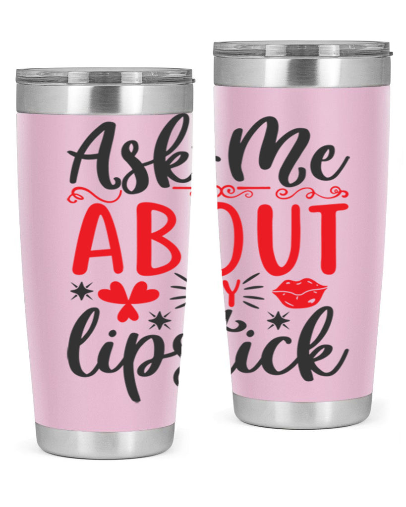 ask me about my lipstick Style 164#- make up- Tumbler