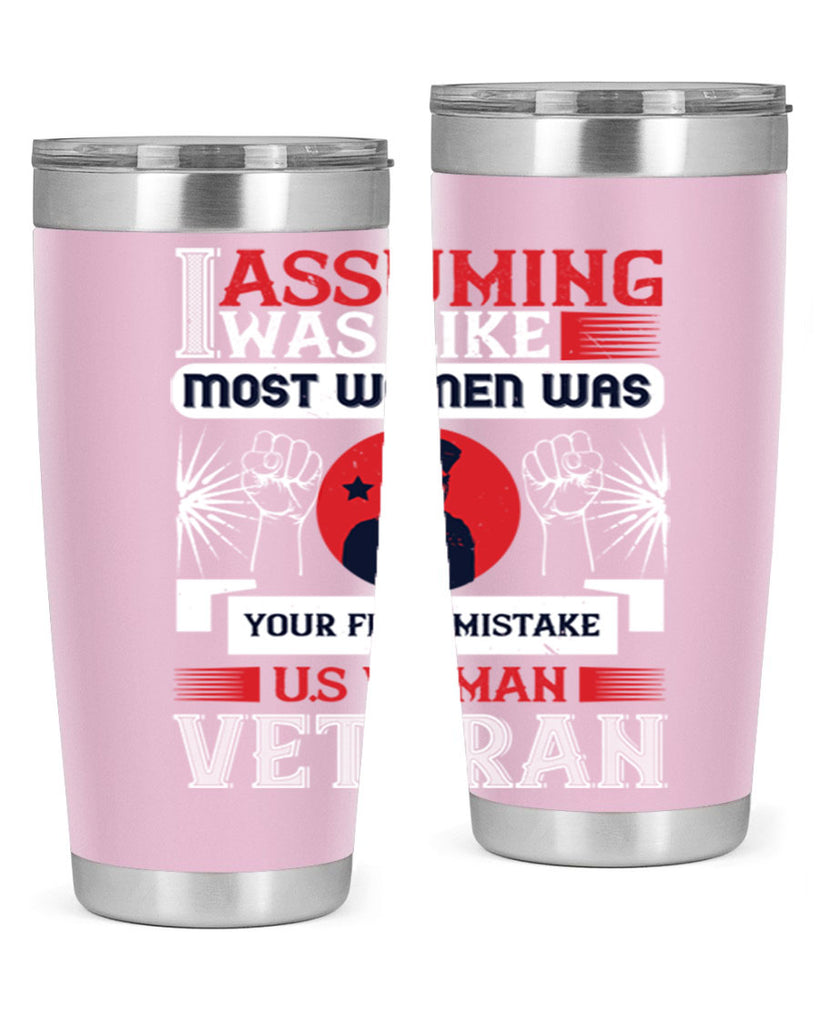 assuming i was like most women was your first misktake us women veteran 72#- Veterns Day- Tumbler