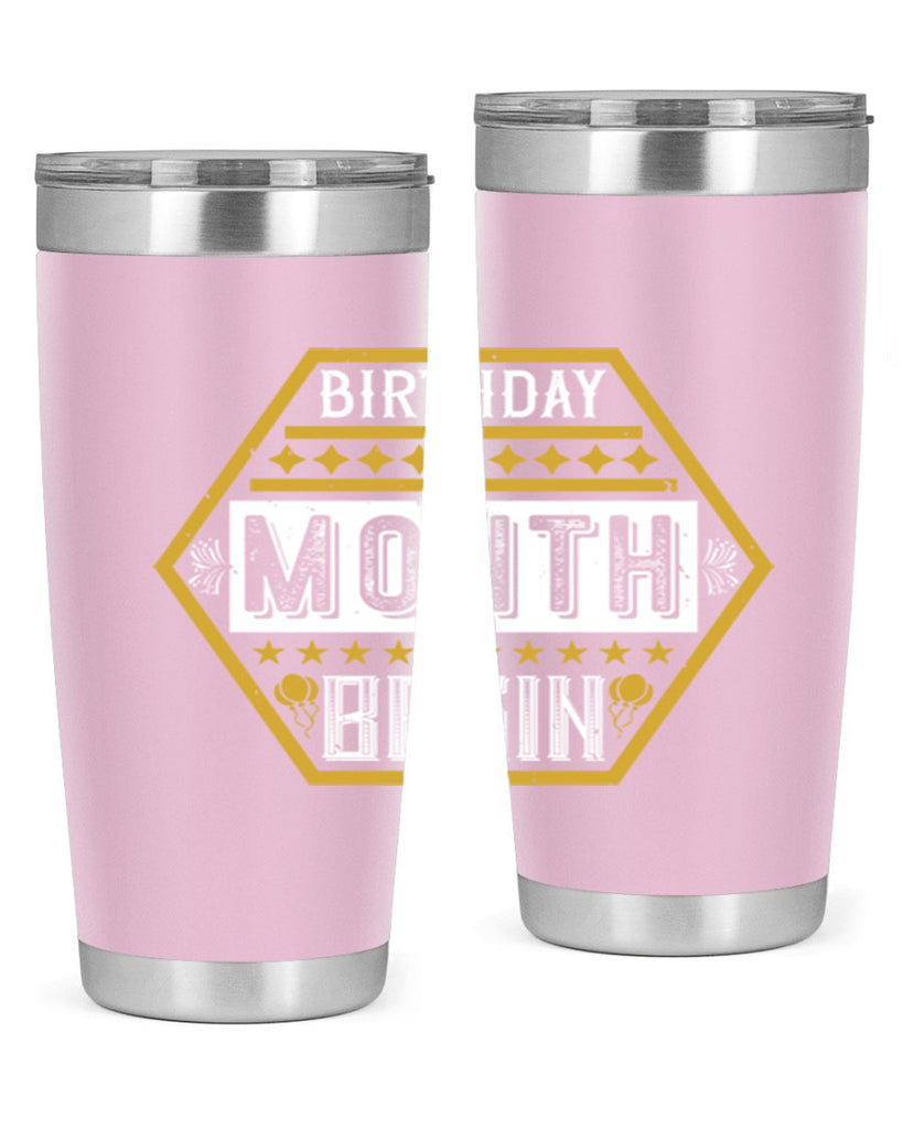 birthday month begin Style 9#- birthday- tumbler