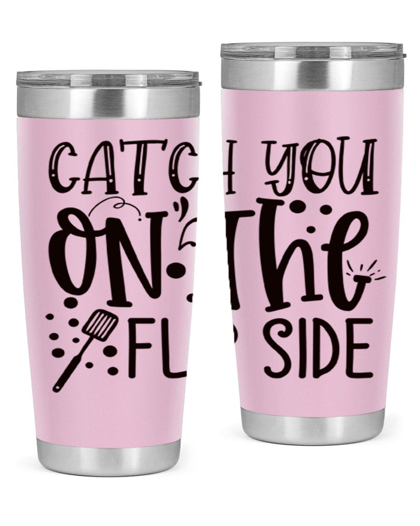 catch you on the flipside 49#- kitchen- Tumbler