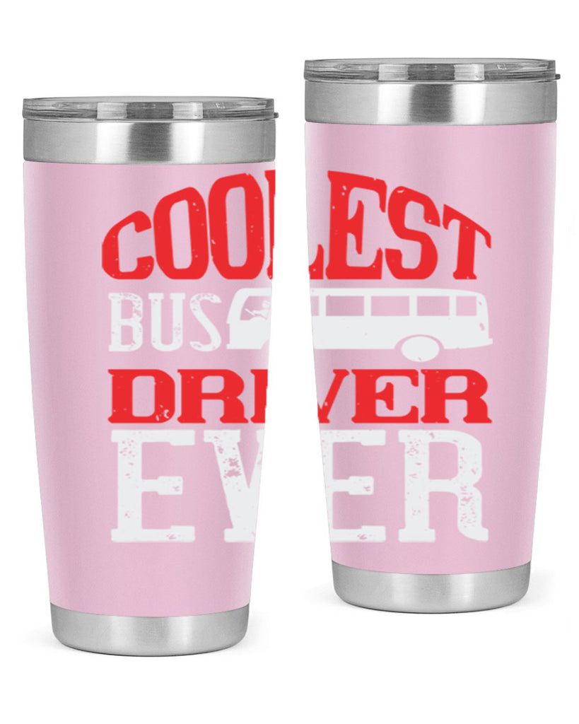 coolest bus driver ever Style 38#- bus driver- tumbler