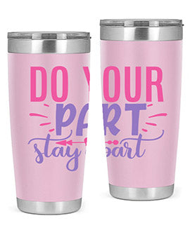 do your part stay apart Style 52#- corona virus- Tumbler