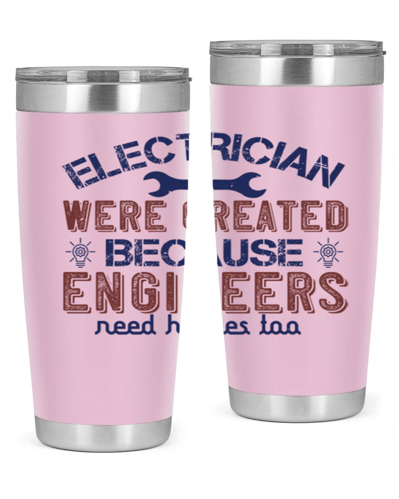 electrician were created because engineers need heroes too Style 67#- engineer- tumbler