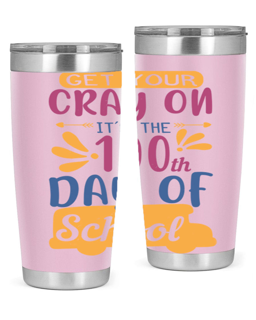 get your cray on it’s the th day of school 2#- 100 days of school- Tumbler