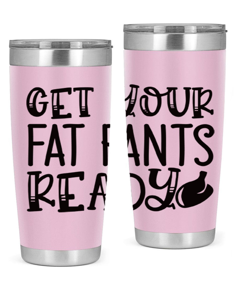 get your fat pants ready 36#- kitchen- Tumbler