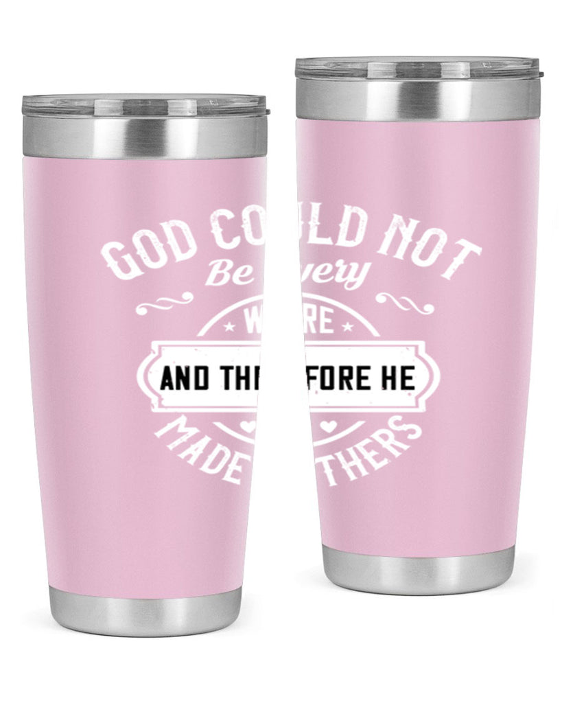 god could not be everywhere 82#- mothers day- Tumbler