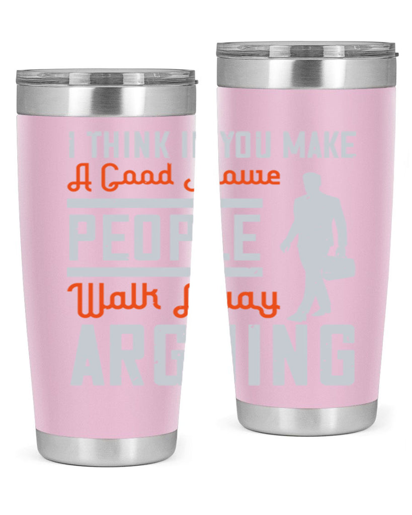 i think if you make a good movie people walk away arguing 61#- walking- Tumbler